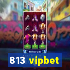 813 vipbet